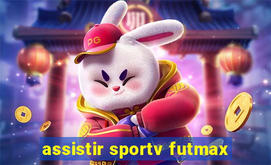 assistir sportv futmax